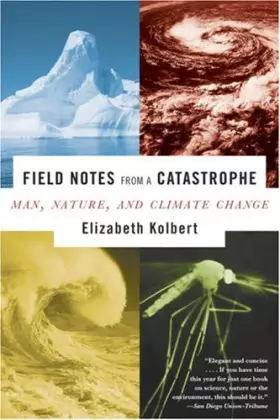 Couverture du produit · Field Notes from a Catastrophe: Man, Nature, and Climate Change