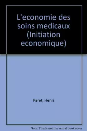 Couverture du produit · L'Économie des soins médicaux (Initiation économique)
