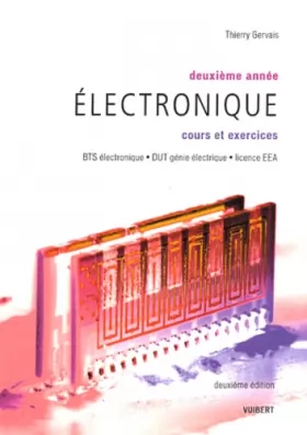 Couverture du produit · Electronique deuxième année BTS électronique, DUT génie électrique, Licence EEA : Cours et exercices