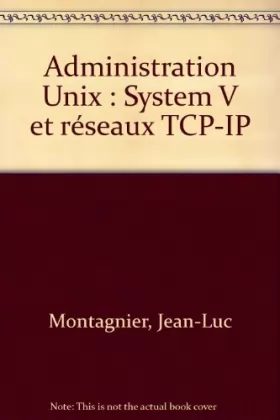 Couverture du produit · Administration Unix : System V et réseaux TCP-IP
