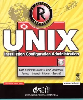 Couverture du produit · Unix : installation, configuration, administration (avec CD-Rom)