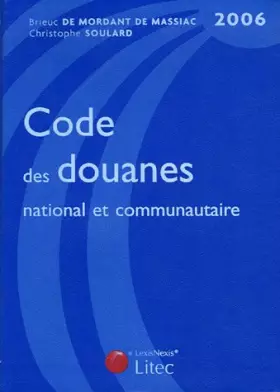 Couverture du produit · Code des douanes national et communautaire : Edition 2006 (ancienne édition)