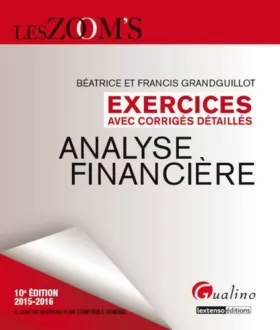 Couverture du produit · Zoom's Exercices corrigés - Analyse financière 2015-2016, 10ème Ed.