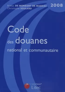 Couverture du produit · Code des douanes national et communautaire 2008 (ancienne édition)