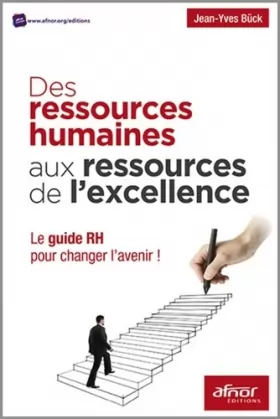 Couverture du produit · Des ressources humaines aux ressources de l'excellence: Le guide RH pour changer l'avenir !