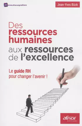 Couverture du produit · Des ressources humaines aux ressources de l'excellence: Le guide RH pour changer l'avenir !