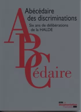 Couverture du produit · Abécédaire des discriminations - Six ans de déliberations de la halde