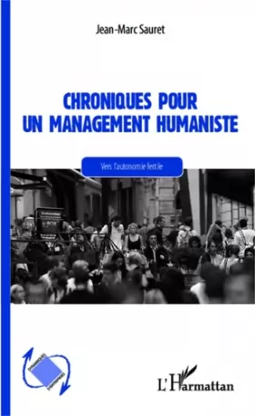 Couverture du produit · Chroniques pour un management humaniste: Vers l'autonomie fertile
