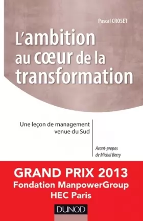Couverture du produit · L'ambition au coeur de la transformation - Une leçon de management venue du Sud - Prix Manpower 2013