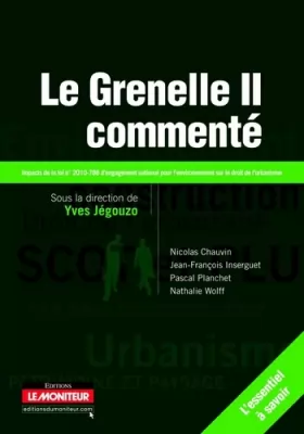 Couverture du produit · Le Grenelle II commenté: Impacts de la loi n° 2010-788 d'engagement national pour l'environnement sur le droit de l'urbanisme