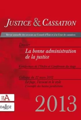 Couverture du produit · Justice & Cassation 2013 - Dossier : La bonne administration de la justice