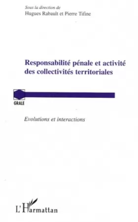 Couverture du produit · Responsabilité pénale et activité des collectivités territoriales: Evolutions et interactions