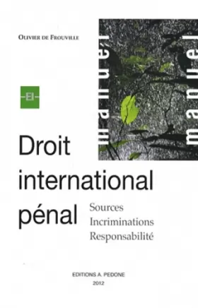 Couverture du produit · Droit international pénal: Sources, incriminations, responsabilité