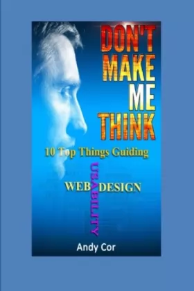 Couverture du produit · Don't Make Me Think: 10 Top Things Guiding Web Usability Design.