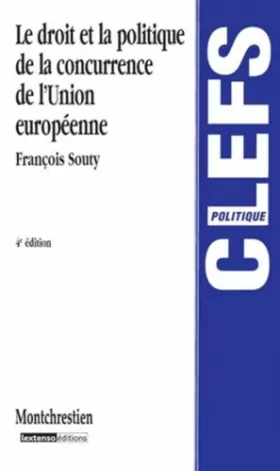 Couverture du produit · Le Droit et la politique de la concurrence de l'Union européenne, 4ème édition