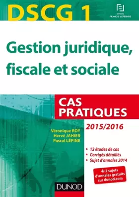 Couverture du produit · DSCG 1 - Gestion juridique, fiscale et sociale - 2015/2016 - 6e éd. - Cas pratiques