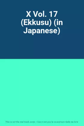 Couverture du produit · X Vol. 17 (Ekkusu) (in Japanese)