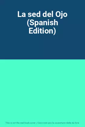 Couverture du produit · La sed del Ojo (Spanish Edition)