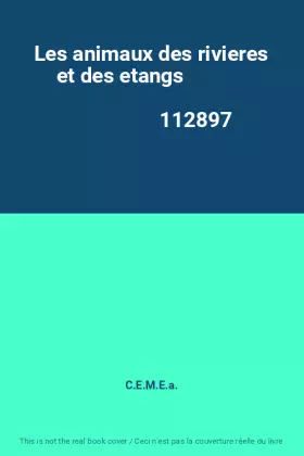 Couverture du produit · Les animaux des rivieres et des etangs                                                        112897