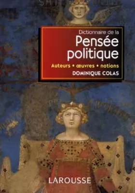 Couverture du produit · Dictionnaire de la Pensée politique : Auteurs, oeuvres, notions
