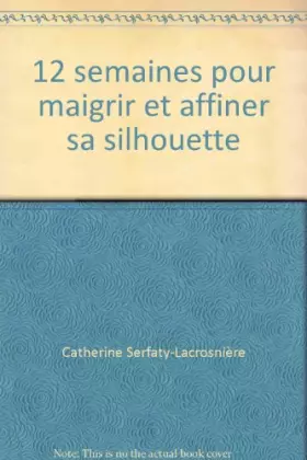 Couverture du produit · 12 semaines pour maigrir et affiner sa silhouette
