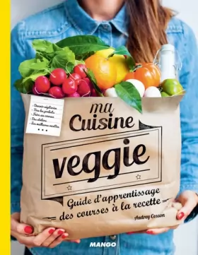 Couverture du produit · Ma cuisine veggie: Guide d'apprentissage des courses à la recette