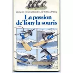 Couverture du produit · La passion de Tony la souris