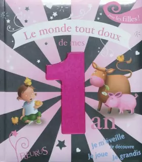 Couverture du produit · Le monde tout doux de mes 1 an : Pour les filles !