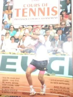 Couverture du produit · Cours de tennis. Initiation, perfectionnement