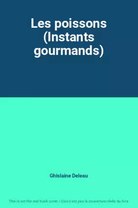 Couverture du produit · Les poissons (Instants gourmands)