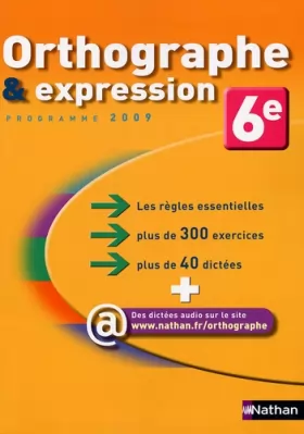 Couverture du produit · Orthographe et expression 6e : Programme 2009