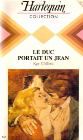 Couverture du produit · Le duc portait un jean : Collection : Harlequin collection n° 523