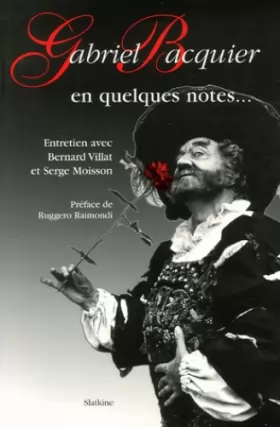 Couverture du produit · Gabriel Bacquier en quelques notes. : Entretien avec Bernard Villat et Serge Moisson