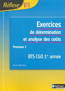 Couverture du produit · BTS CGO : Exercices de determination et analyse des coûts processus 7, 1ère année