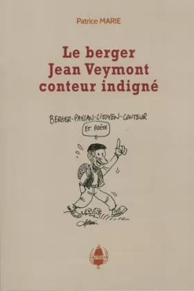 Couverture du produit · Le berger Jean Veymont, conteur indigné