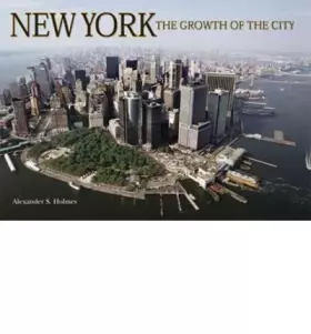 Couverture du produit · [ NEW YORK THE GROWTH OF THE CITY BY HOWARD, M.J.](AUTHOR) HARDBACK
