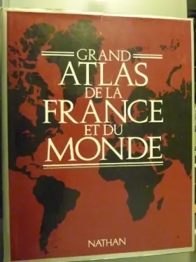 Couverture du produit · Grand atlas de la France et du monde