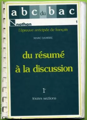 Couverture du produit · Epreuve anticipée de français : Tome 1, Du résumé aux questions de vocabulaire et à la discussion...