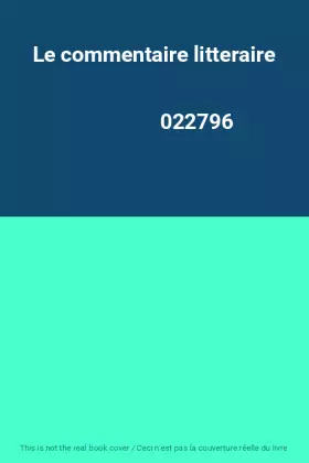 Couverture du produit · Le commentaire litteraire                                                                     022796