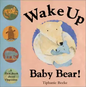 Couverture du produit · Wake Up Baby Bear!: A First Book About Opposites