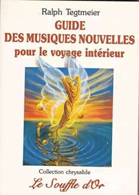 Couverture du produit · Guide des musiques nouvelles pour le voyage interieur