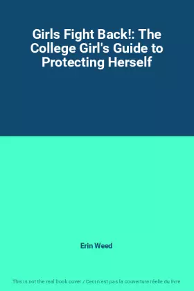 Couverture du produit · Girls Fight Back!: The College Girl's Guide to Protecting Herself