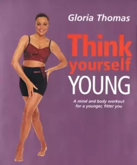 Couverture du produit · Think Yourself Young: A Mind and Body Workout for a Younger, Fitter You