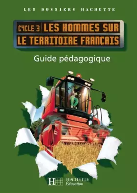 Couverture du produit · Les hommes sur le territoire français cycle 3 : Guide pédagogique