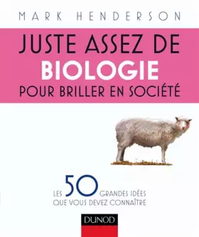 Couverture du produit · Juste assez de biologie pour briller en société - Les 50 grandes idées que vous devez connaître: Les 50 grandes idées que vous 