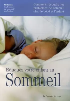 Couverture du produit · Eduquez votre enfant au sommeil: Comment résoudre les problèmes de sommeil chez le bébé et l'enfant