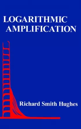 Couverture du produit · Logarithmic Amplification: With Application to Radar and Ew