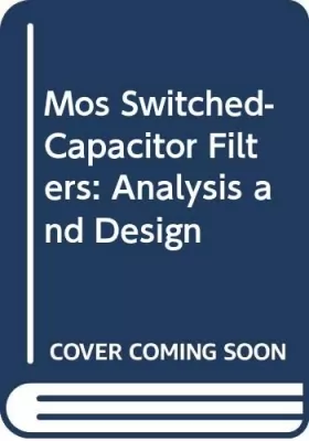 Couverture du produit · Mos Switched-Capacitor Filters : Analysis and Design