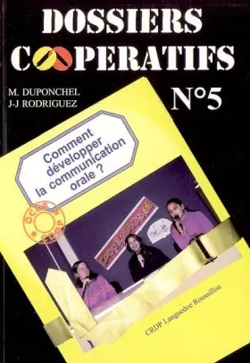 Couverture du produit · Dossiers coopératifs, N° 5 : Comment développer la communication orale? : pour apprendre ensemble, construire de véritables com