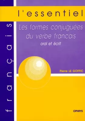 Couverture du produit · Les formes conjuguées du verbe français, oral et écrit